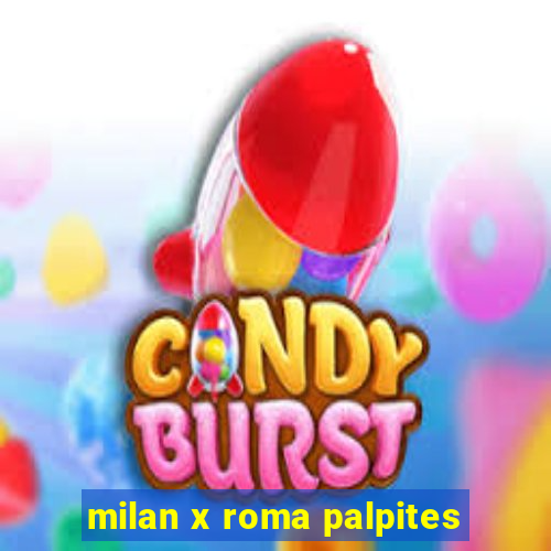 milan x roma palpites